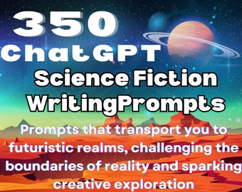350 ChatGPT-skrivuppmaningar för science fiction | Chatgpt-uppmaningar för författare | Skrivinspiration |