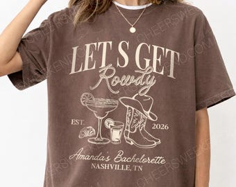 Let's Get Rowdy Bachelorette shirt, Cowgirl Bachelorette, My Last Rodeo Custom Shirt