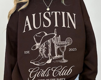 Austin Girls Club Sweatshirt, Austin Bachelorette Logo Sweatshirt, Personalized Sweatshirt, Custom Girls Club Sweatshirt
