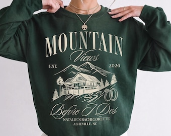 Mountain Views Before I Dos Sweatshirt, Custom Mountains Bachelorette Sweatshirt