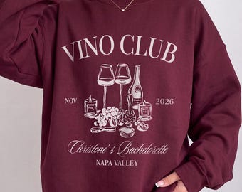 Vino Club Nappa Valley Custom Sweatshirt, Wine Bachelorette Sweatshirt