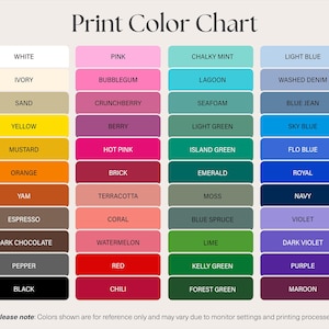 May include: A Print Color Chart featuring four columns of rectangular color swatches with text labels. Colors include white, ivory, sand, yellow, mustard, orange, yam, espresso, dark chocolate, pepper, black, pink, bubblegum, berry, hot pink, brick, terracotta, coral, watermelon, red, chili, chalky mint, lagoon, seafoam, light green, island green, emerald, moss, blue spruce, lime, kelly green, forest green, light blue, washed denim, blue jean, sky blue, flo blue, royal, navy, violet, dark violet, purple, and maroon.