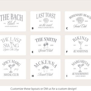 May include: Nine rectangular designs with text and illustrations in gray. The designs include phrases like "The Bach Club," "Last Toast," and "Rosemary Beach Social Club." Each design includes the year 2026. The bottom of the image says "Customize these layouts or DM us for a custom design!"