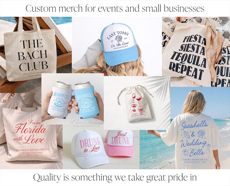 May include: Collection of custom merchandise for events and small businesses. Includes tote bags, hats, t-shirts, and drink holders. Designs feature text like "The Bach Club", "Last Toast", and "Seashells & Wedding Bells".
