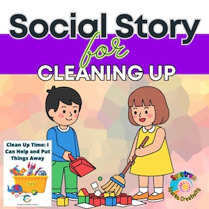 May include: Illustration of a social story titled "Social Story for Cleaning Up." The image features two children, one sweeping and the other using a dustpan. A book titled "Clean Up Time: I Can Help and Put Things Away" is also shown.