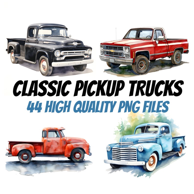 May include: Four classic pickup trucks in watercolor style. The trucks are red, black, blue, and orange. The image includes the text "Classic Pickup Trucks" and "44 High Quality PNG Files".