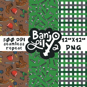 May include: Three digital paper designs, each 12 inches by 12 inches, with a seamless repeat pattern. The first design features a brown background with tools, boots, and hard hats. The second design features a green background with screws. The third design features a green and gray plaid pattern. The text "Banjo Lily" is in the center of the image.