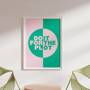 Do It For The Plot Wall Art Poster Print