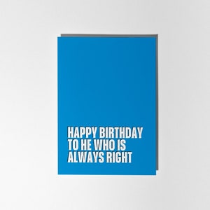 Divertida tarjeta de cumpleaños con la frase "Siempre tienes la razón", perfecta para papá, esposo, novio, hermano o hijo
