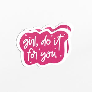 Girl, Do It for You Sticker - motivierende rosa Vinyl-Aufkleber
