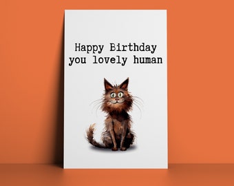 Cat Birthday Card, Cat Lover Card, Happy Birthday You Lovely Human