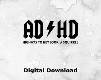 ADHD Highway to Hey Look, A Squirrel PNG SVG Digital Download