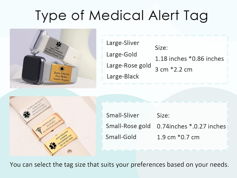 May include: Image of medical alert tags in silver, gold, and rose gold. The text indicates the sizes of the tags: Large (3 cm x 2.2 cm) and Small (1.9 cm x 0.7 cm). The tags are attached to white bands.