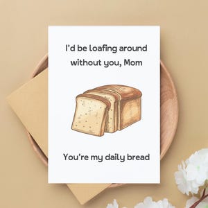 Disegno del pane Punny e dolce sentimento per la mamma - Adorabile biglietto di apprezzamento per la mamma Punny - Regalo per la festa della mamma - Per la mamma