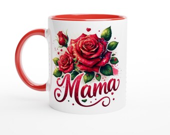 Mama Red Roses - Ceramic Mug 11oz in White or in a Red or Black Trim