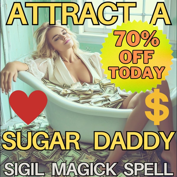 Attract a Sugar Daddy Sigil Magic Spell , Sugar Baby, Get A Rich Boyfriend, Money Man, Gold Digger,  Love Spell, Marry a Rich Man, Spoil Me