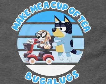 Bluey Shirt, Bluey Muffin Shirt "Make me a cup of Tea", Retro Bluey Shirt, Bluey t shirt, Bluey Adult Shirt, Birthday Gift