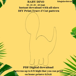 May include: A black outline of a baby dinosaur on a yellow background. Text at the top reads "BABY DINO" and lists sizes from 3ft to 6ft high. The text also says "Instant download with all sizes" and "DIY Print, Trace & Cut pattern."