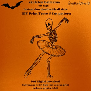 May include: A black and white skeleton ballerina illustration wearing a tutu. The image is on an orange background with the text "skeleton ballerina 6ft high Instant download with all sizes DIY Print, Trace & Cut pattern PDF Digital download Patterns up to 6 ft high that you can print on home printer 8.5x11"