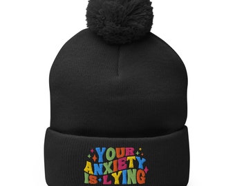 Anxiety Is Lying Beanie | Anxiety Beanie | Funny Mental Health | Self Care | Mental Health Awareness | Anxiety Awareness | Therapist Gift