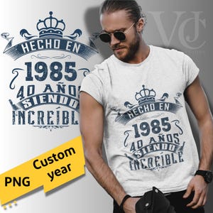 Custom Birthday T-Shirt Design | &#39;Hecho en [Año] 50 Años, Siendo Increíble&#39; | Digital Download PNG
