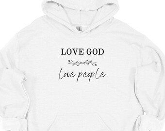 Mathew 22:34-40 Sweat à capuche, chrétien, aime Dieu, aime ton prochain, aime Dieu, aime les gens, cadeau chrétien, aime Dieu