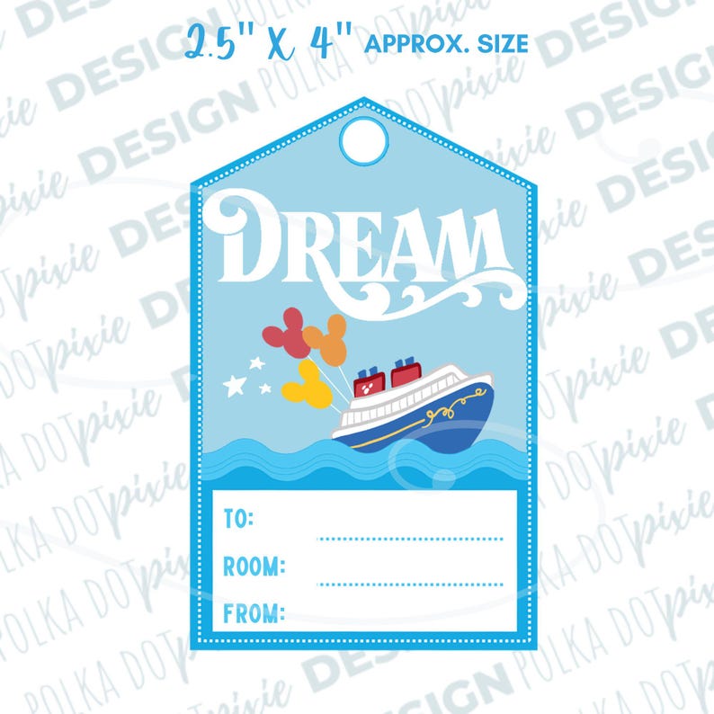 May include: A blue and white gift tag with the word "DREAM" in white lettering. The tag features a cartoon illustration of a blue cruise ship with red accents and Mickey Mouse ears. The tag has blank spaces for "To", "Room", and "From".