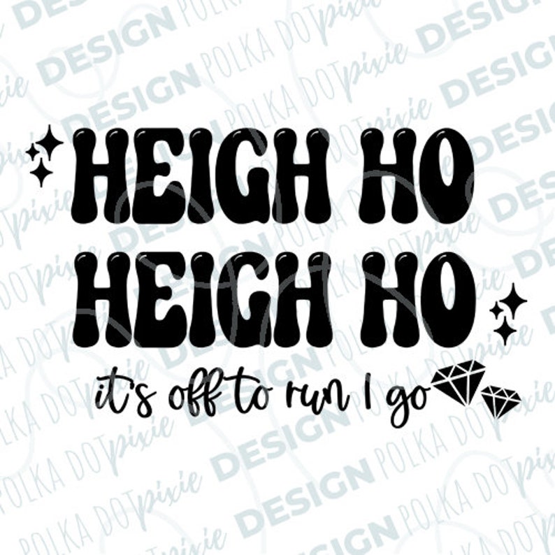 May include: Black and white graphic text design with the words "Heigh Ho Heigh Ho it's off to run I go" and two diamond shapes.