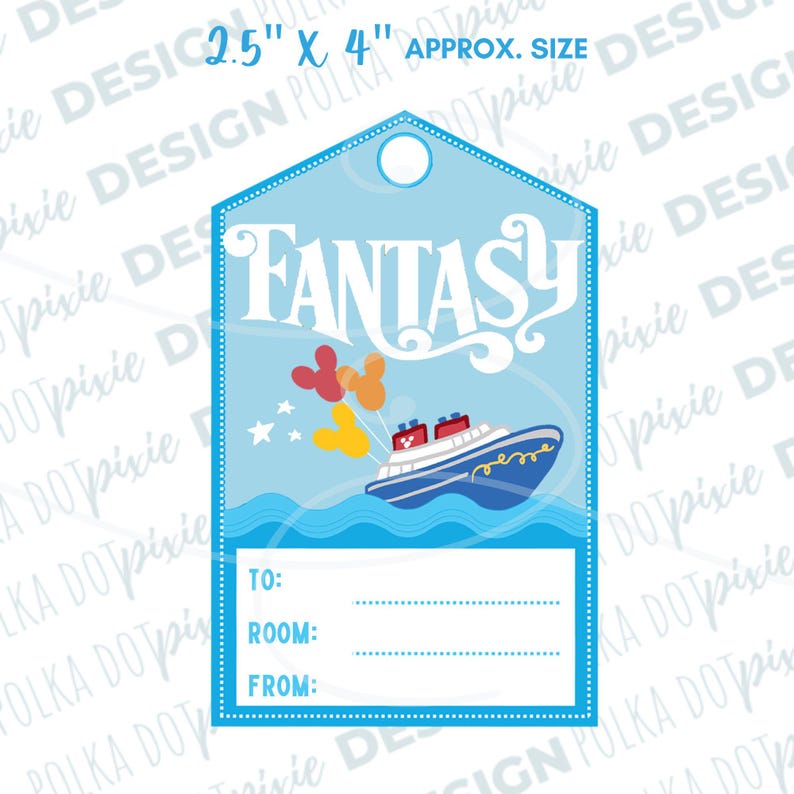 May include: A blue and white luggage tag with the word "Fantasy" in a white cursive font. The tag features a cartoon cruise ship with Mickey Mouse ears and balloons. The tag has blank spaces for "To", "Room", and "From".