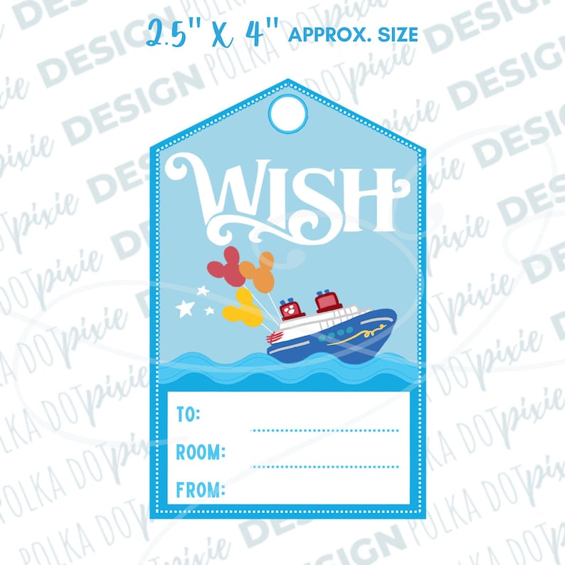 May include: A blue and white gift tag with a cartoon ship and balloons. The tag has the word "WISH" at the top and spaces to write "TO:", "ROOM:", and "FROM:".