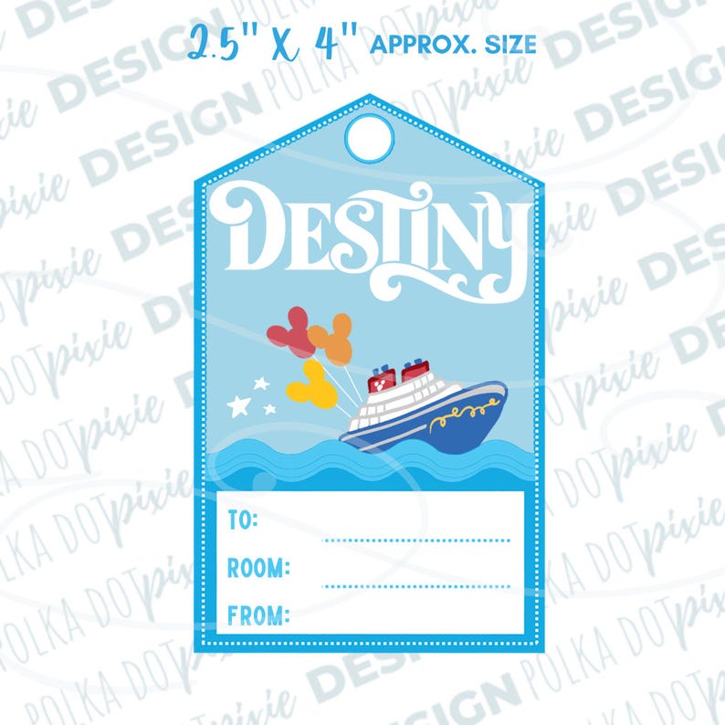 May include: A blue and white luggage tag with the word "DESTINY" in white cursive lettering. The tag features a cartoon cruise ship with Mickey Mouse balloons. The tag has blank spaces for "To", "Room", and "From".