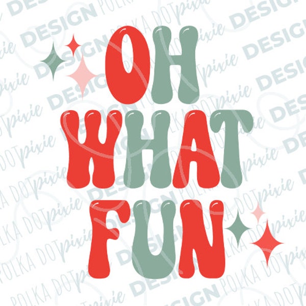 Oh What Fun Retro Christmas SVG Holiday Family Matching Shirts downloadable sublimation