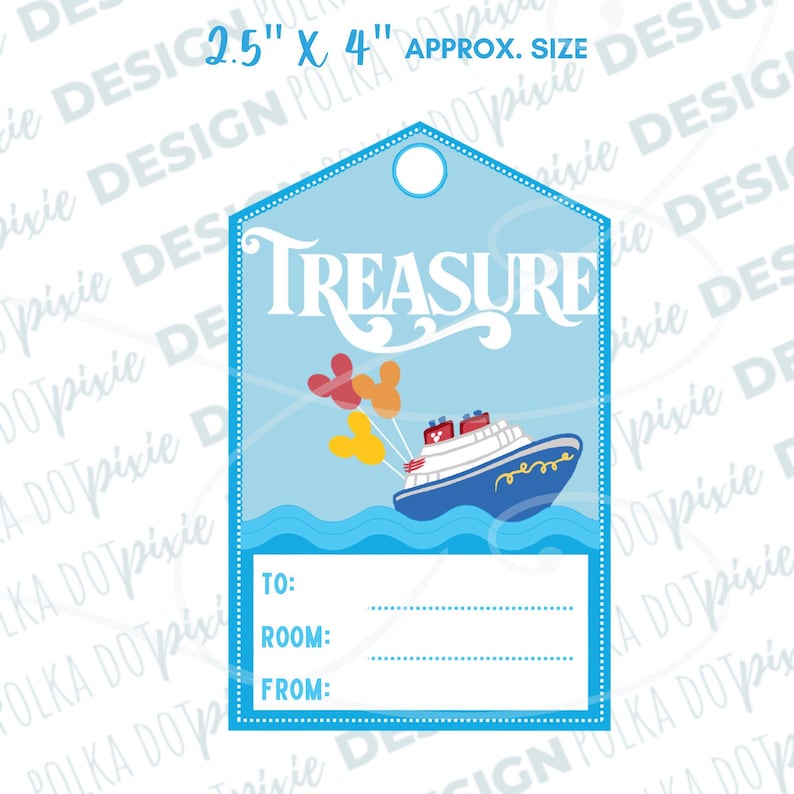 May include: A blue and white gift tag with a cruise ship and balloons. The tag says "Treasure" and has spaces to write "To", "Room", and "From".