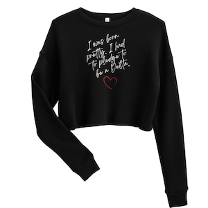 Born to Be DST Crop Sweatshirt