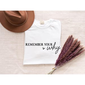 Comfort Colors Remember Your Why T-Shirt: Motivational Boho Tee