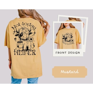 Comfort Colors Not Today Heifer Shirt: Funny Highland Cow Graphic Tee