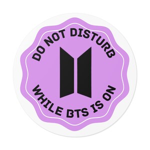 Do Not Disturb While BTS is On Vinyl sticker