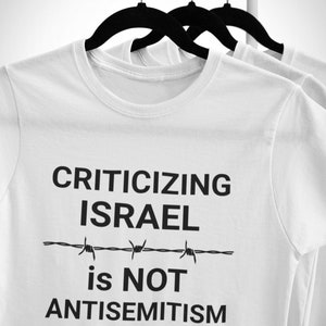 Criticizing Israel is Not Antisemitism T-Shirt - 100% Cotton