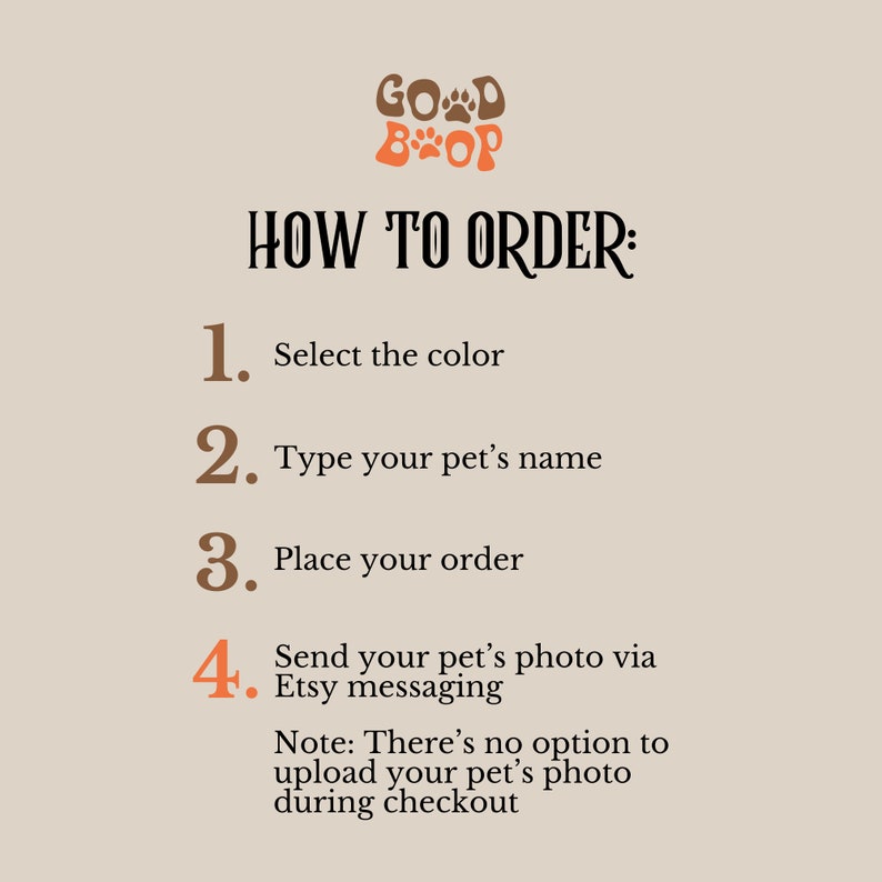 May include: A graphic with the text "GOD BOP" in brown and orange paw prints.  Instructions for ordering a custom pet portrait: 1. Select the color, 2. Type your pet's name, 3. Place your order, 4. Send your pet's photo via Etsy messaging. Note: There's no option to upload your pet's photo during checkout.