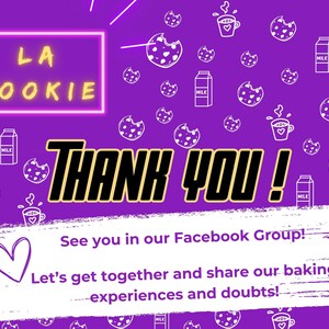 May include: A purple background with a white neon sign that says "LA COOKIE" and the text "THANK YOU!" in black with a yellow outline. The text "See you in our Facebook Group! Let's get together and share our baking experiences and doubts!" is written in white on a white brushstroke background. The background is decorated with white outlines of cookies, milk cartons, and cups of coffee.