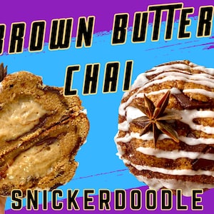 May include: Two halves of a Snickerdoodle pastry with a cream filling, decorated with white icing and star anise. The text "BROWN BUTTER CHAI SNICKERDOODLE" is displayed in a bold, stylized font against a purple and blue background.