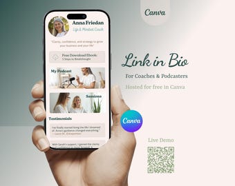 May include: A smartphone displays a webpage for a life and mindset coach, Anna Friedan. The screen shows a photo, text, and links to a podcast, sessions, and a free ebook. The phone is held in a hand, with a "Link in Bio" graphic and a Canva logo.