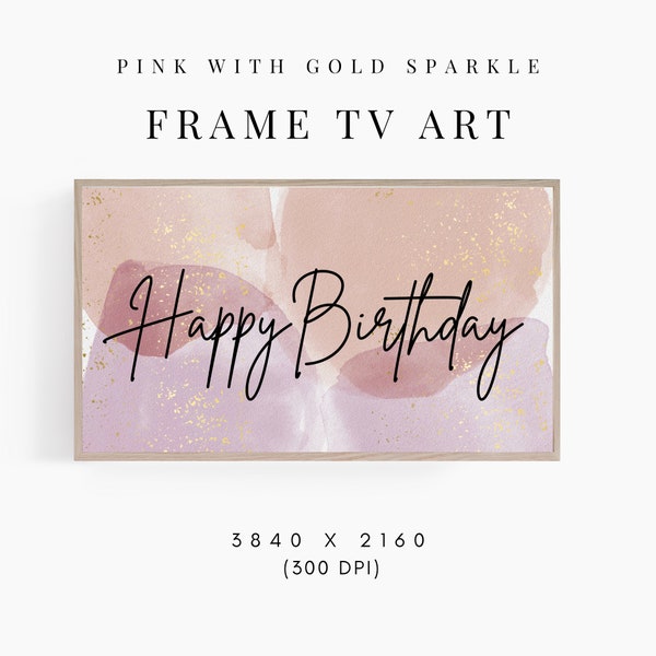 Happy Birthday Frame TV Art, Pink Watercolour & Gold Sparkle For Frame TV, Girls Birthday Party Samsung Frame TV Art Digital Downloadable