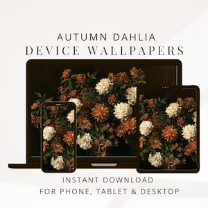 May include: Digital device wallpapers featuring an Autumn Dahlia floral arrangement displayed on a laptop, tablet, and smartphone screen. The text reads AUTUMN DAHLIA DEVICE WALLPAPERS and INSTANT DOWNLOAD FOR PHONE, TABLET & DESKTOP.