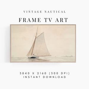 May include: Vintage nautical framed TV art print featuring a sailboat on the water. The artwork has a neutral color palette with the text "VINTAGE NAUTICAL FRAME TV ART" at the top. The image is a digital download.