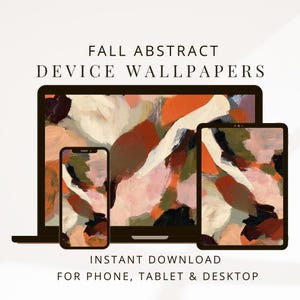 Peut inclure: Fonds d'écran numériques présentant une peinture abstraite avec des coups de pinceau dans des tons orange, rose, vert olive, crème et brun foncé. Le texte indique FALL ABSTRACT DEVICE WALLPAPERS et INSTANT DOWNLOAD FOR PHONE, TABLET & DESKTOP.