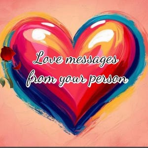 Messages d'amour de la part d'une personne en particulier : le même jour.