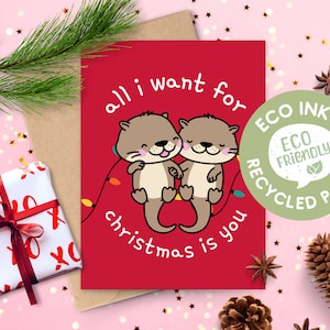 Todo lo que quiero para Navidad eres tú, linda tarjeta navideña de nutria kawaii - Que tengas una Navidad increíble