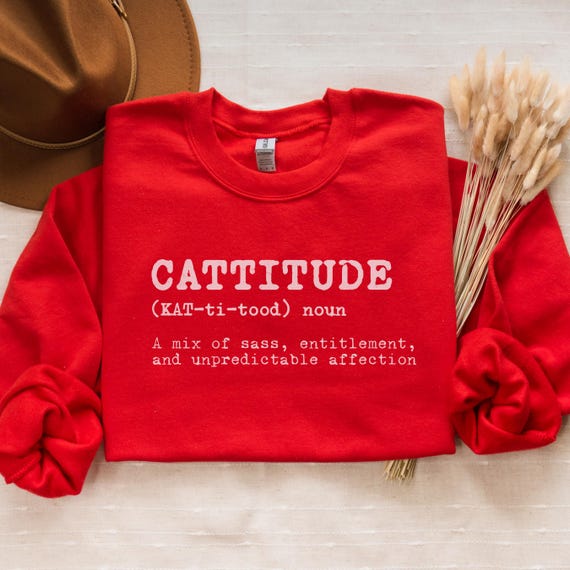 Funny Cat Lover Sweatshirt, Whimsical Cat-Themed Shirt, Minimalist Text Design Crewneck, Cattitude definition, Cat mom, Cat dad gift