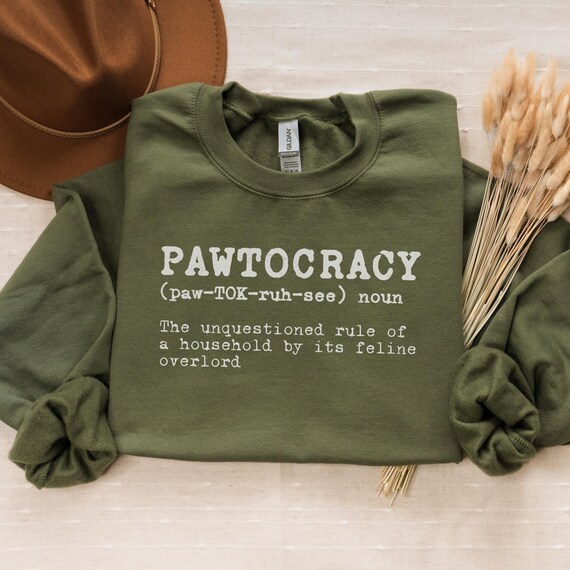 Whimsical Cat Lover Gift Sweatshirt, Funny Cat-Themed Shirt, Minimalist Text Design Crewneck, Pawtocracy definition, Cat mom, Cat dad gift
